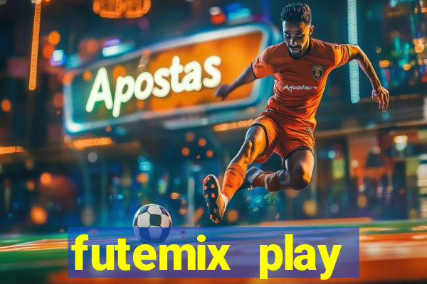 futemix play futebol ao vivo